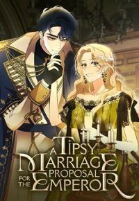 A Tipsy Marriage Proposal for the Emperor (Millow))