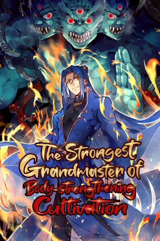 The Strongest Grandmaster of Body-strengthening Cultivation